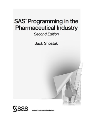 SAS Programming in the Pharmaceutical Industry