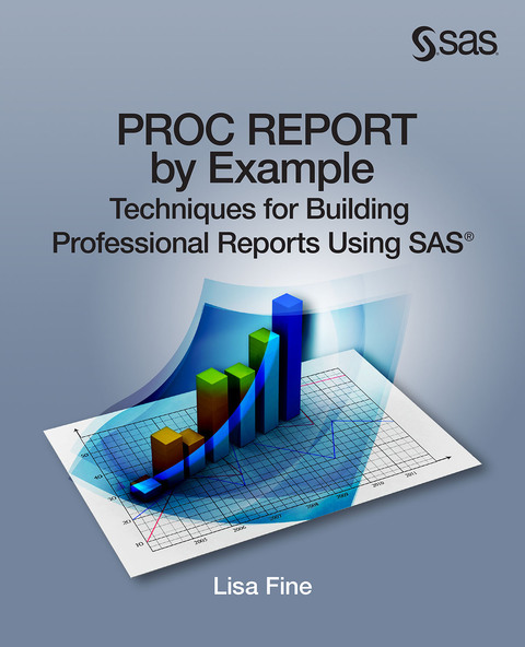 Cover image for book PROC REPORT by Example: Techniques for Building Professional Reports Using SAS
