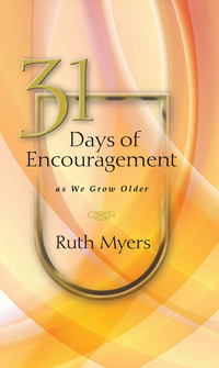 صورة الغلاف: 31 Days of Encouragement as We Grow Older 9781615216864
