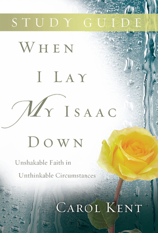 When I Lay My Isaac Down Study Guide