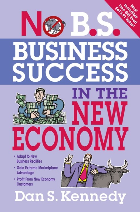 No B.S. Business Success In The New Economy 