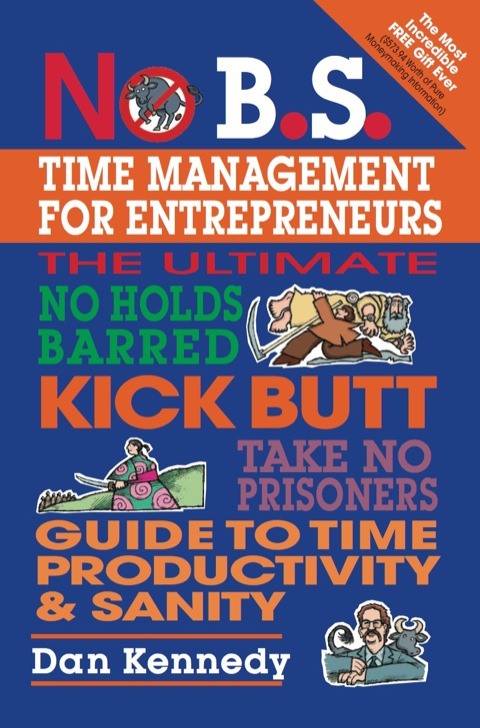Cover image for book No B.S. Time Management for Entrepreneurs