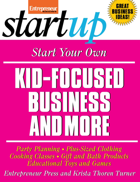 Cover image for book Start Your Own Kid Focused Business and More