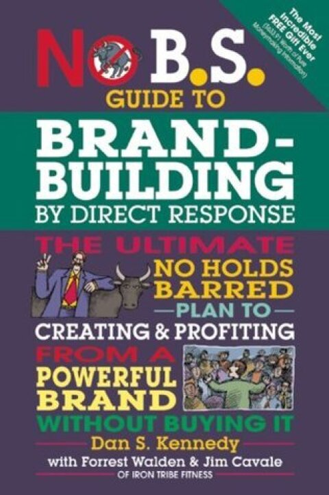 Cover image for book No B.S. Guide to Brand-Building by Direct Response