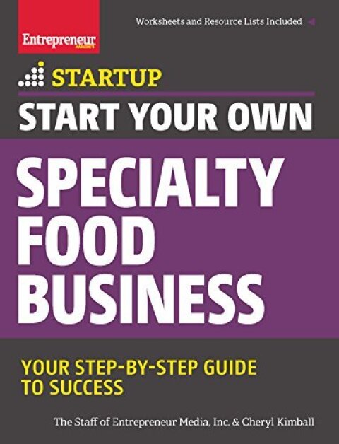 Start Your Own Specialty Food Business 