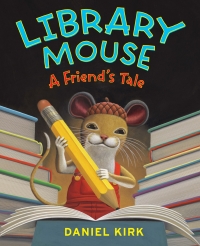 Cover image: Library Mouse: A Friend's Tale 9780810989306