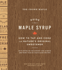 Cover image: The Crown Maple Guide to Maple Syrup 9781419722486
