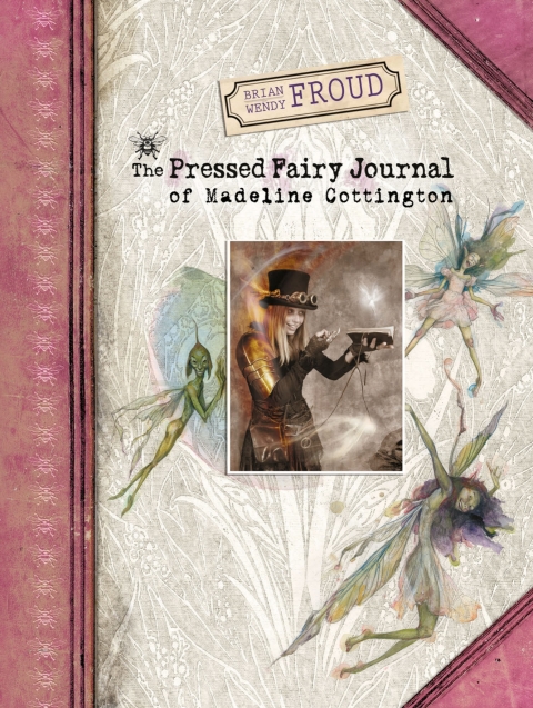The Pressed Fairy Journal of Madeline Cottington 