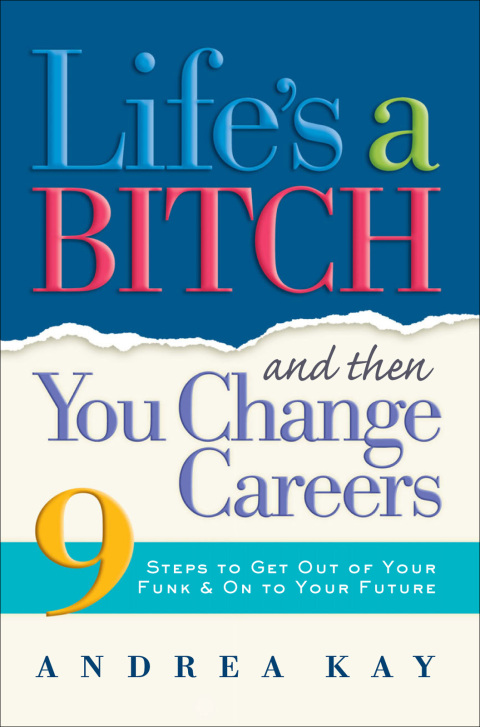 Cover image for book Life's a Bitch and Then You Change Careers