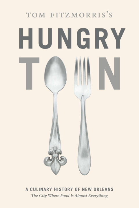 Cover image for book Tom Fitzmorris's Hungry Town