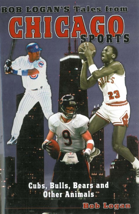 Cover image for book Bob Logan's Tales from Chicago Sports
