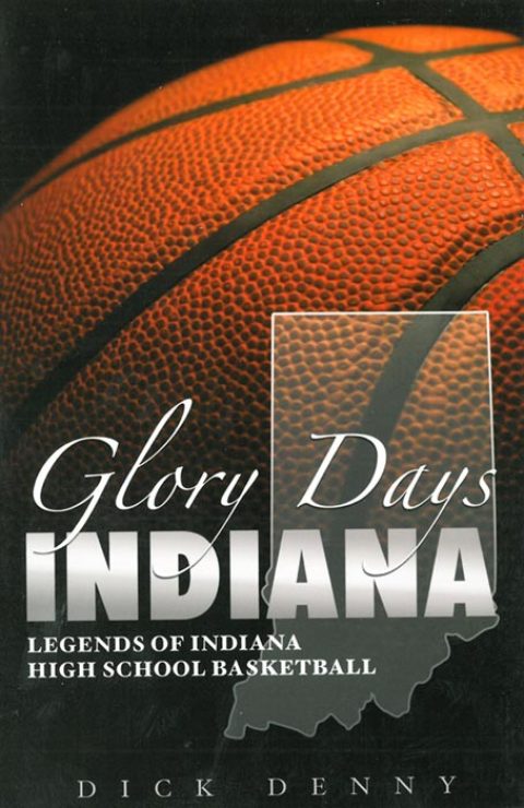 Cover image for book Glory Days Indiana: Legends of Indiana High School Basketball
