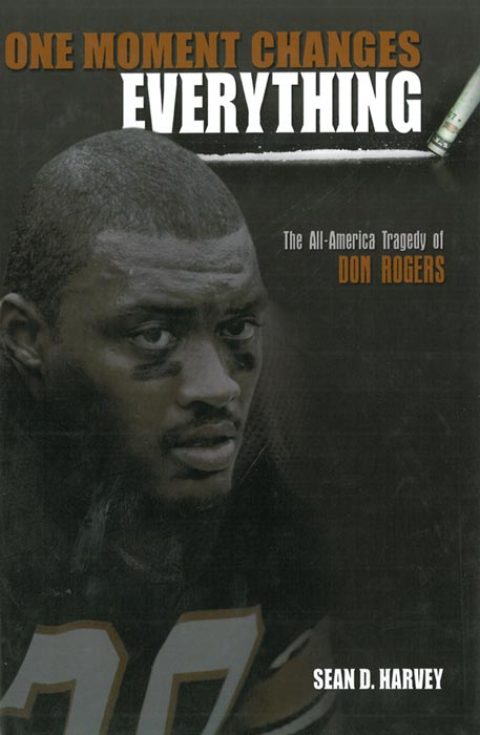 Cover image for book One Moment Changes Everything: The All-America Tragedy of Don Rogers