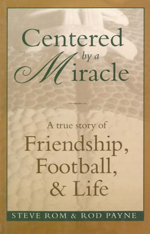 Cover image for book Centered By A Miracle: A True Story of Friendship, Football and Life