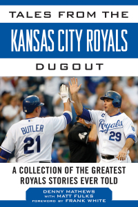 Cover image: Tales from the Kansas City Royals Dugout 9781613217214