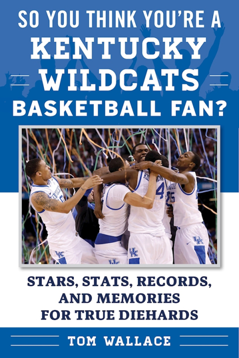 Cover image for book So You Think You're a Kentucky Wildcats Basketball Fan?