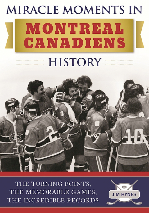 Cover image for book Miracle Moments in Montreal Canadiens History