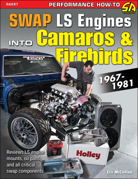 How to Swap GM LS-Engines into Camaros \u0026 Firebirds 1967-1981 