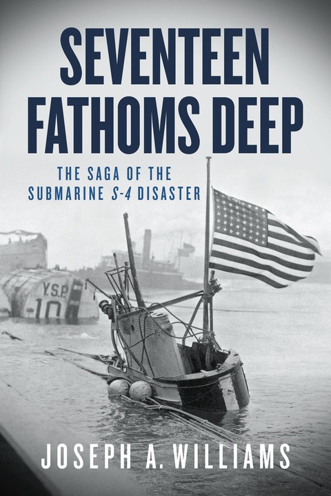 Cover image for book Seventeen Fathoms Deep: The Saga of the Submarine S-4 Disaster