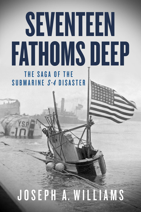 Cover image for book Seventeen Fathoms Deep: The Saga of the Submarine S-4 Disaster