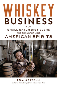 Imagen de portada: Whiskey Business: How Small-Batch Distillers Are Transforming American Spirits 1st edition 9781613734582