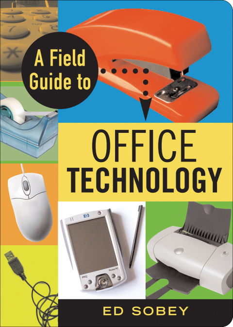 Cover image for book A Field Guide to Office Technology