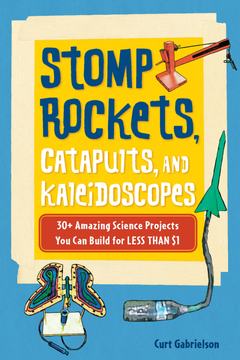 Cover image for book Stomp Rockets, Catapults, and Kaleidoscopes