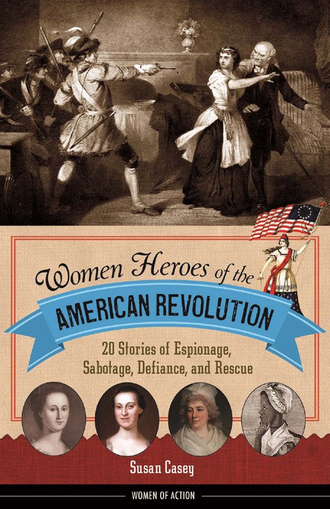 Cover image for book Women Heroes of the American Revolution