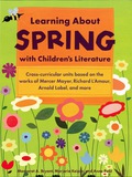 Learning About Spring with Children's Literature - Margaret A. Bryant
