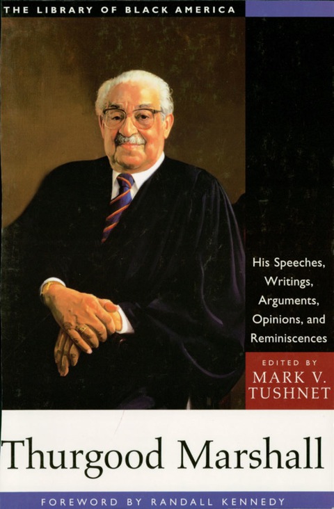 Cover image for book Thurgood Marshall: His Speeches, Writings, Arguments, Opinions, and Reminiscences