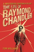 A Mysterious Something in the Light: The Life of Raymond Chandler Tom Williams Author