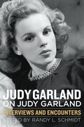 Judy Garland on Judy Garland: Interviews and Encounters - Randy L. Schmidt