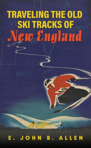 Traveling the Old Ski Tracks of New England
