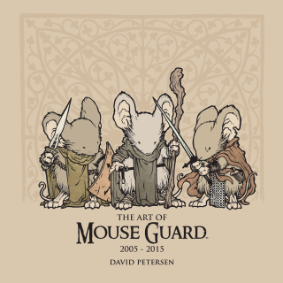 The Art of Mouse Guard 2005-2015