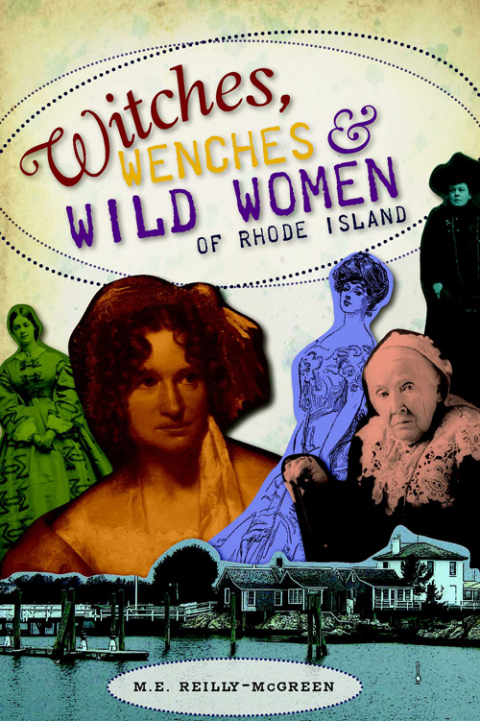 Cover image for book Witches, Wenches & Wild Women of Rhode Island