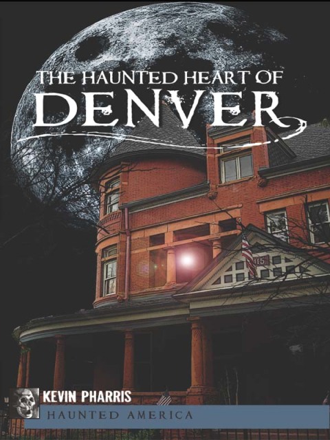 Cover image for book The Haunted Heart of Denver