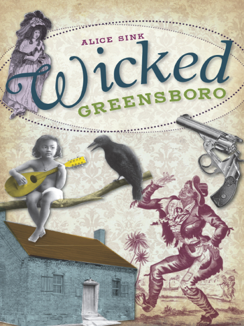Cover image for book Wicked Greensboro