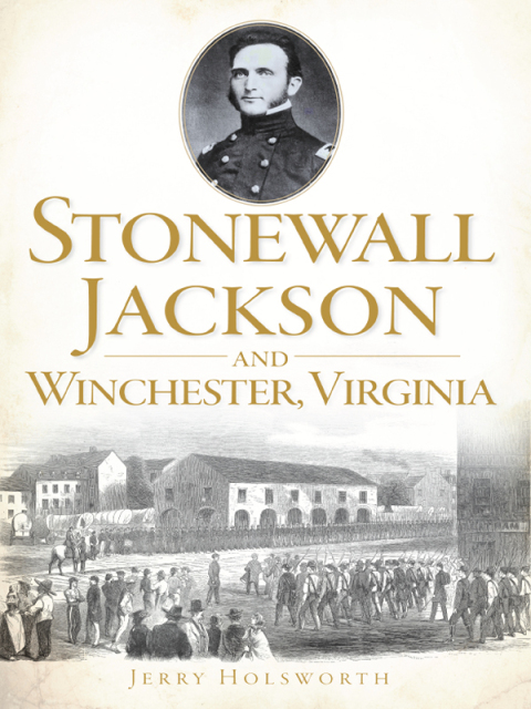 Cover image for book Stonewall Jackson and Winchester, Virginia