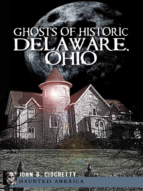 Cover image for book Ghosts of Historic Delaware, Ohio