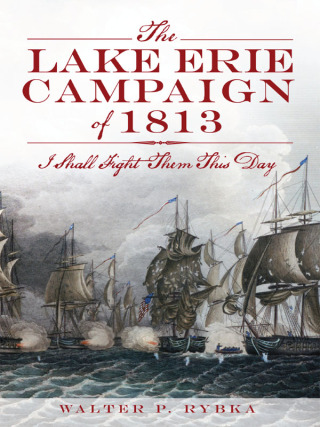 The Lake Erie Campaign of 1813