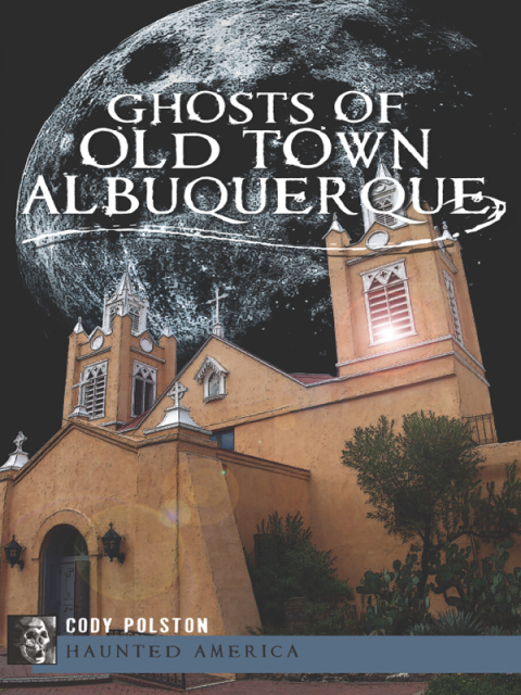 Cover image for book Ghosts of Old Town Albuquerque