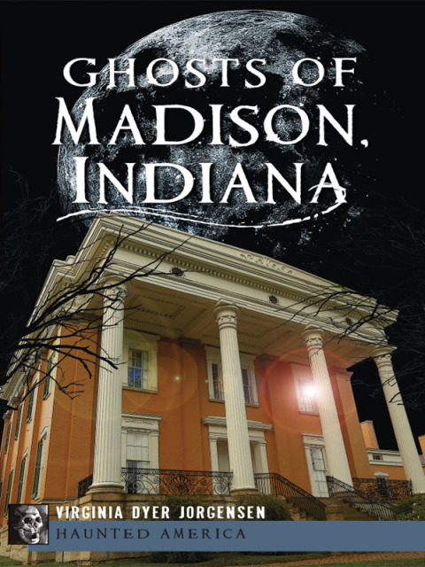 Cover image for book Ghosts of Madison, Indiana