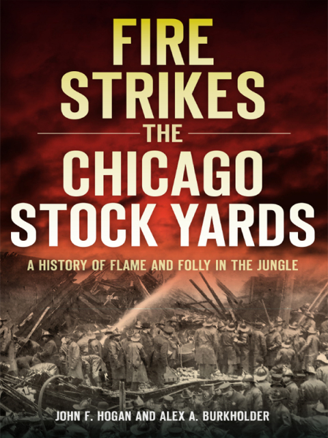 A Fire Strikes the Chicago Stock Yards 