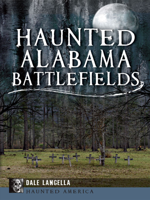 Cover image for book Haunted Alabama Battlefields