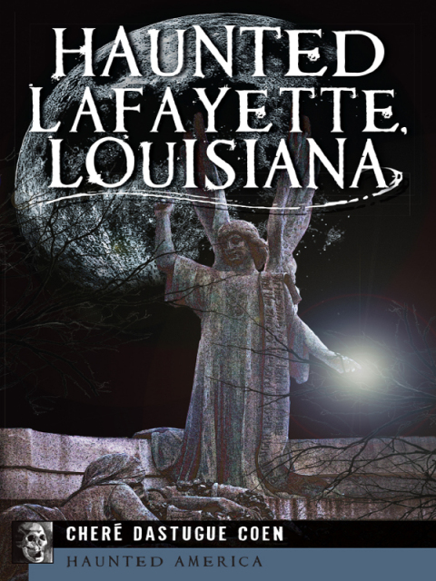 Cover image for book Haunted Lafayette, Louisiana