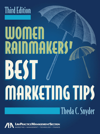 Cover image: Women Rainmakers' Best Marketing Tips 3rd edition 9781616320249