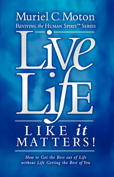 Cover image for book Live Life Like It Matters!