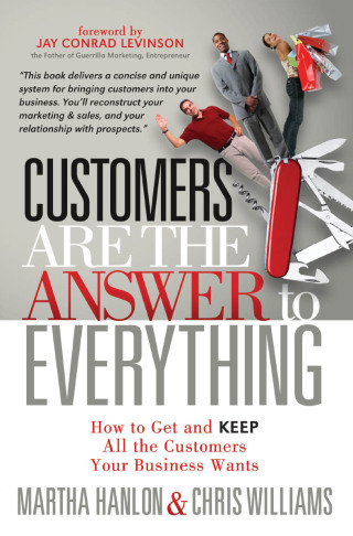 Customers Are the Answer to Everything