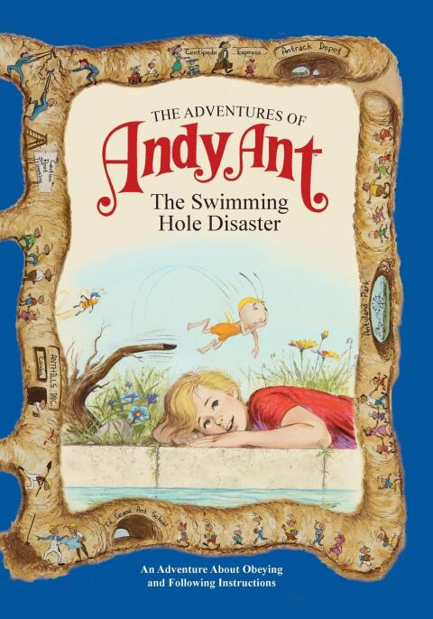 Cover image for book The Adventures of Andy Ant: The Swimming Hole Disaster