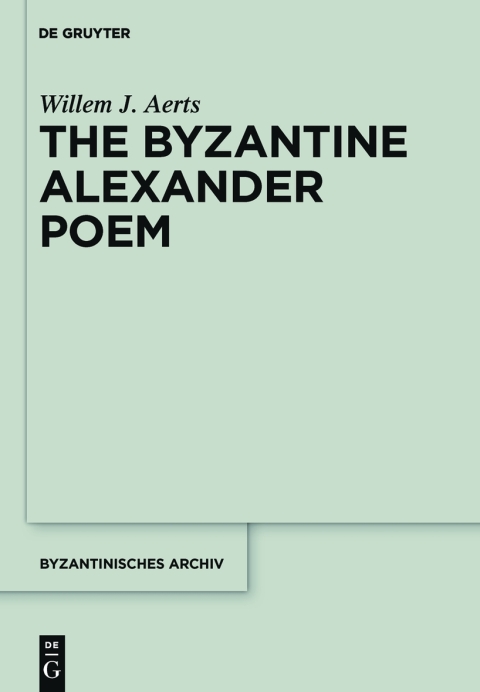 The Byzantine Alexander Poem 